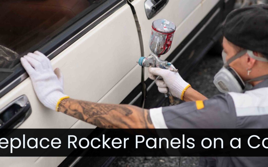 Replace Rocker Panels on a Car