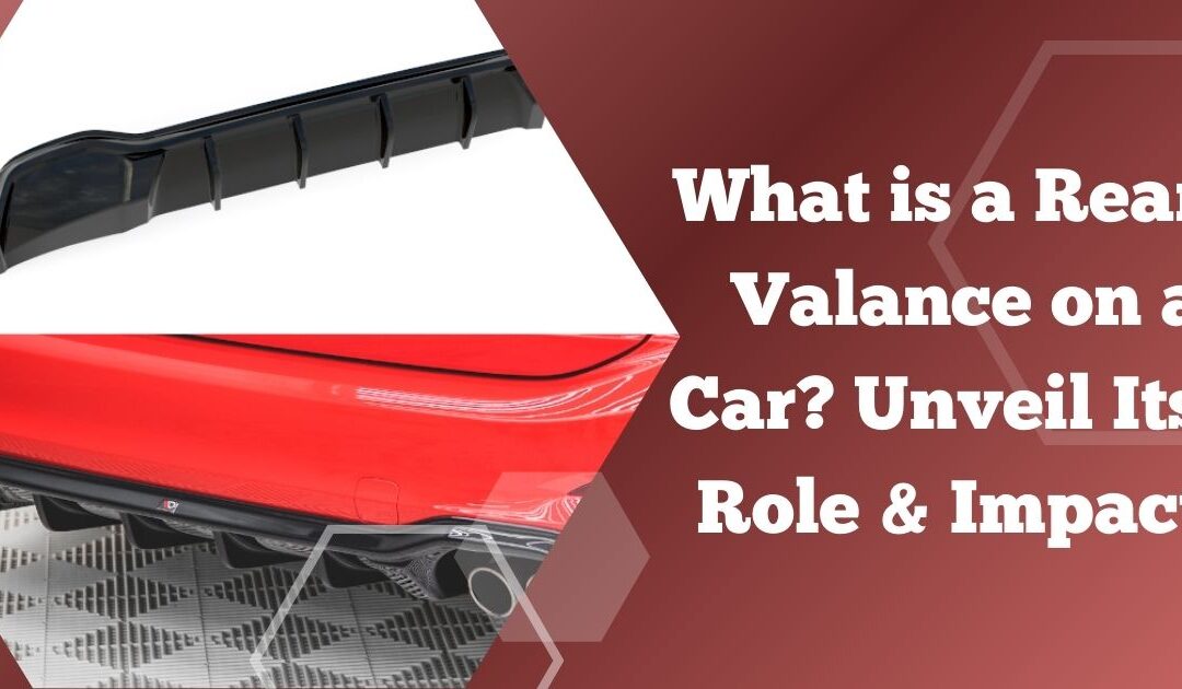 What is a Rear Valance on a Car_ Unveil Its Role & Impact