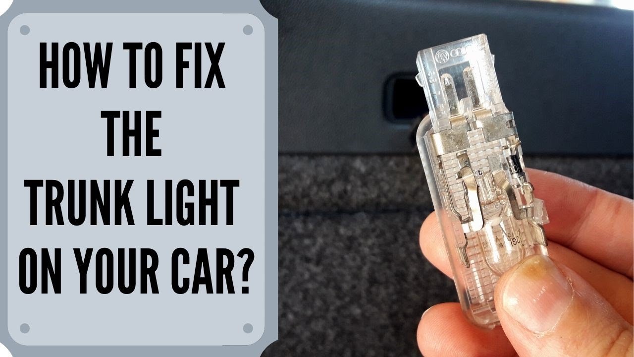 How to Fix Trunk Lamp Not Working on a Car