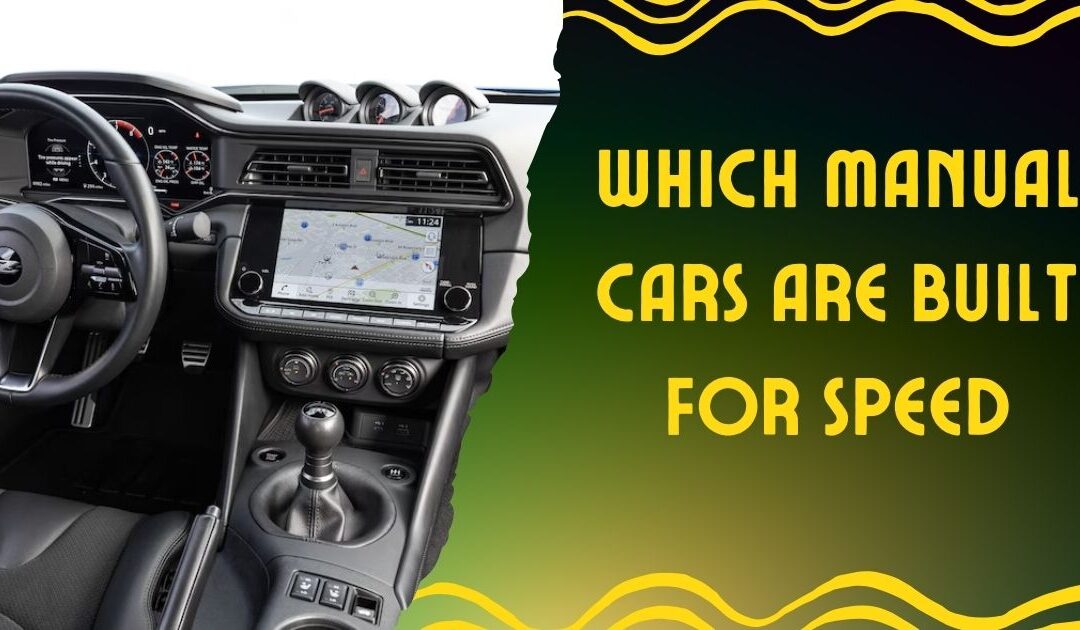 Fastest Stick Shift Car: Which Manual Cars Are Built for Speed?